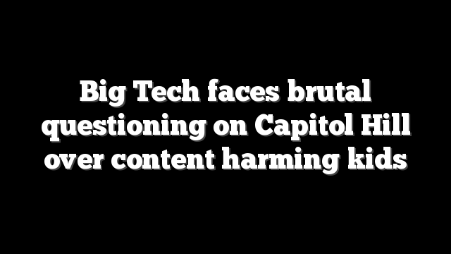 Big Tech faces brutal questioning on Capitol Hill over content harming kids