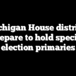 Michigan House districts prepare to hold special election primaries