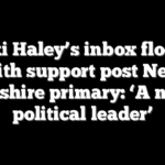 Nikki Haley’s inbox flooded with support post New Hampshire primary: ‘A normal political leader’