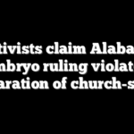 Activists claim Alabama embryo ruling violates separation of church-state