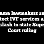 Alabama lawmakers seek to protect IVF services after backlash to state Supreme Court ruling