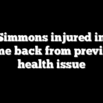 Ben Simmons injured in first game back from previous health issue