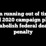 Biden running out of time to fulfill 2020 campaign pledge to abolish federal death penalty