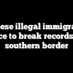 Chinese illegal immigration on pace to break records at US southern border