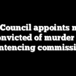 DC Council appoints man convicted of murder to sentencing commission