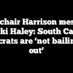 DNC chair Harrison message to Nikki Haley: South Carolina Democrats are ‘not bailing you out’