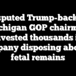 Disputed Trump-backed Michigan GOP chairman invested thousands in company disposing aborted fetal remains