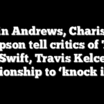 Erin Andrews, Charissa Thompson tell critics of Taylor Swift, Travis Kelce relationship to ‘knock it off’
