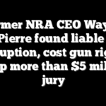 Former NRA CEO Wayne LaPierre found liable for corruption, cost gun rights group more than $5 million: jury