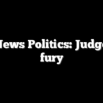 Fox News Politics: Judge and fury