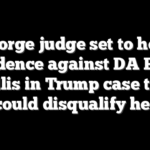 George judge set to hear evidence against DA Fani Willis in Trump case that could disqualify her
