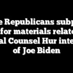 House Republicans subpoena DOJ for materials related to Special Counsel Hur interview of Joe Biden
