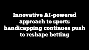 Innovative AI-powered approach to sports handicapping continues push to reshape betting