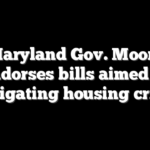 Maryland Gov. Moore endorses bills aimed at mitigating housing crisis