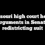 Missouri high court hears arguments in Senate redistricting suit