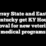 Murray State and Eastern Kentucky get KY House approval for new veterinary, medical programs