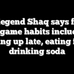 NBA legend Shaq says former pregame habits included staying up late, eating fries, drinking soda