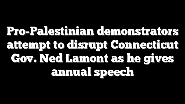 Pro-Palestinian demonstrators attempt to disrupt Connecticut Gov. Ned Lamont as he gives annual speech