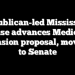 Republican-led Mississippi House advances Medicaid expansion proposal, moves on to Senate