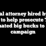 Special attorney hired by Fani Willis to help prosecute Trump donated big bucks to her campaign