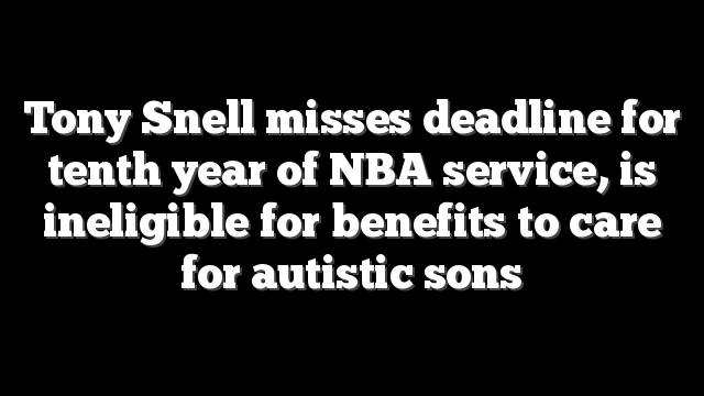 Tony Snell misses deadline for tenth year of NBA service, is ineligible for benefits to care for autistic sons