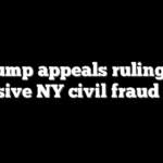 Trump appeals ruling in massive NY civil fraud case