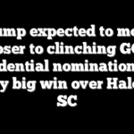 Trump expected to move closer to clinching GOP presidential nomination with likely big win over Haley in SC