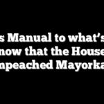 User’s Manual to what’s next now that the House impeached Mayorkas