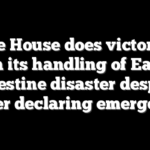 White House does victory lap on its handling of East Palestine disaster despite never declaring emergency