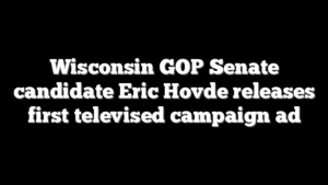 Wisconsin GOP Senate candidate Eric Hovde releases first televised campaign ad