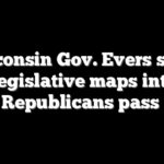 Wisconsin Gov. Evers signs new legislative maps into law after Republicans pass them