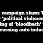Biden campaign slams Trump over ‘political violence’ for warning of ‘bloodbath’ when discussing auto industry