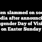 Biden slammed on social media after announcing Transgender Day of Visibility on Easter Sunday
