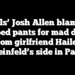 Bills’ Josh Allen blames ripped pants for mad dash from girlfriend Hailee Steinfeld’s side in Paris