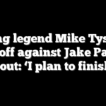 Boxing legend Mike Tyson to face off against Jake Paul in July bout: ‘I plan to finish him’