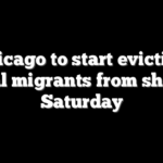 Chicago to start evicting illegal migrants from shelters Saturday