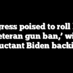 Congress poised to roll back ‘veteran gun ban,’ with reluctant Biden backing