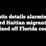 DeSantis details alarming find aboard Haitian migrant boat seized off Florida coast