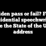 Did Biden pass or fail? Former presidential speechwriters grade the State of the Union address