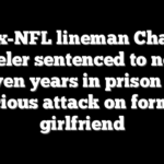 Ex-NFL lineman Chad Wheeler sentenced to nearly seven years in prison for vicious attack on former girlfriend