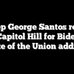 Ex-Rep George Santos returns to Capitol Hill for Biden’s State of the Union address