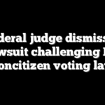 Federal judge dismisses lawsuit challenging DC noncitizen voting law