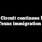 Fifth Circuit continues block on Texas immigration law