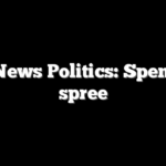 Fox News Politics: Spending spree