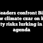 GOP leaders confront Biden’s new climate czar on key security risks lurking in green agenda