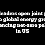GOP leaders open joint probe into global energy group influencing net-zero policies in US