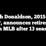 Josh Donaldson, 2015 AL MVP, announces retirement from MLB after 13 seasons