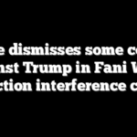 Judge dismisses some counts against Trump in Fani Willis election interference case