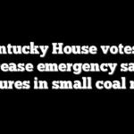 Kentucky House votes to decrease emergency safety measures in small coal mines