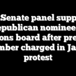 MD Senate panel supports Republican nominee to elections board after previous member charged in Jan. 6 protest